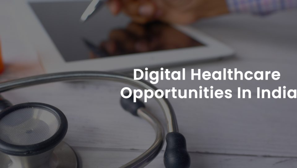 Digital-Healthcare-Opportunities-In-India